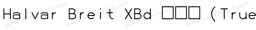 Halvar Breit XBd 超粗体 (TrueType) (We字体转换